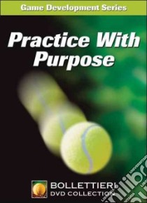 Practice With Purpose libro in lingua di Bollettieri Nick