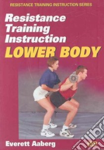 Resistance Training Instruction Complete Collection libro in lingua di Aaberg Everett