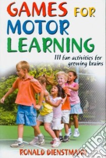 Games for Motor Learning libro in lingua di Ron Dienstmann