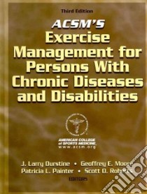 ACSM's Exercise Management for Persons With Chronic Diseases and Disabilities libro in lingua di American College of Sports Medicine (COR), Durstine J. Larry (EDT), Moore Geoffrey E. (EDT), Painter Patricia L. (EDT), Roberts Scott O. (EDT)