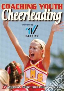 Coaching Youth Cheerleading libro in lingua di American Sport Education Program (EDT)