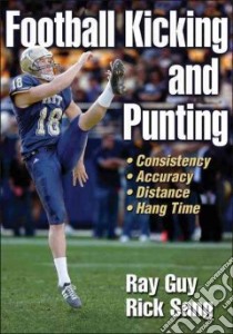 Football Kicking and Punting libro in lingua di Guy Ray, Sang Rick