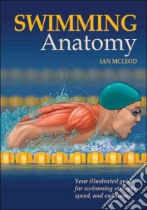 Swimming Anatomy libro in lingua di McLeod Ian
