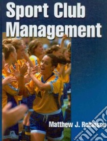 Sport Club Management libro in lingua di Robinson Matthew J.
