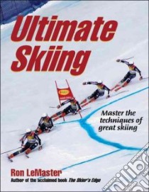 Ultimate Skiing libro in lingua di LeMaster Ron