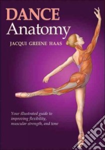 Dance Anatomy libro in lingua di Haas Jacqui Greene