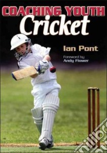 Coaching Youth Cricket libro in lingua di Pont Ian