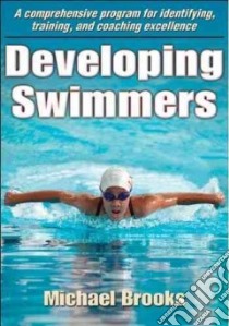 Developing Swimmers libro in lingua di Brooks Michael