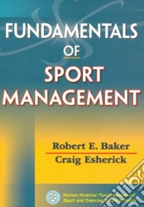 Fundamentals of Sport Management libro in lingua di Robert Baker