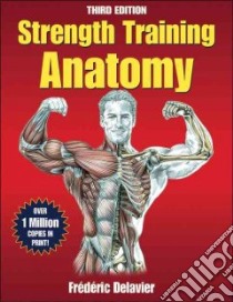 Strength Training Anatomy libro in lingua di Delavier Frederic