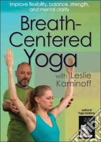 Breath-Centered Yoga libro in lingua di Kaminoff Leslie