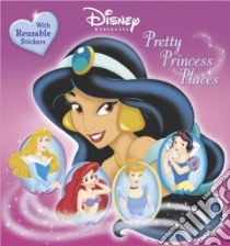 Pretty Princess Places libro in lingua di Disney Storybook Artists (ILT)