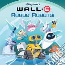 Rogue Robots! libro in lingua di Samuels Jillian Joy, Egan Caroline (ILT), King Seung (ILT)