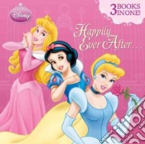 Happily Ever After... libro in lingua di McCafferty Catherine, Marsoli Lisa Ann, Disney Storybook Artists (COR)