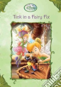 Tink in a Fairy Fix libro in lingua di Thorpe Kiki, Shimabukuro Denise (ILT), Farnsworth Dee (ILT), Contreras Loren (ILT)