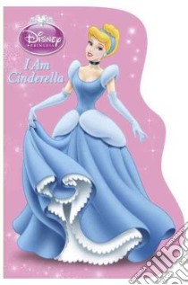 I Am Cinderella libro in lingua di Posner-Sanchez Andrea
