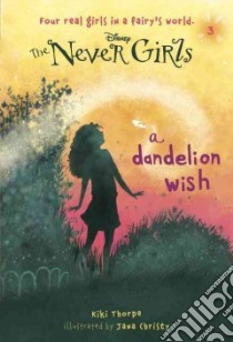 A Dandelion Wish libro in lingua di Thorpe Kiki, Christy Jana (ILT)