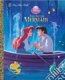 The Little Mermaid Big Golden Book libro in lingua di Bazaldua Barbara (ADP), Disney Storybook Artists (ILT)