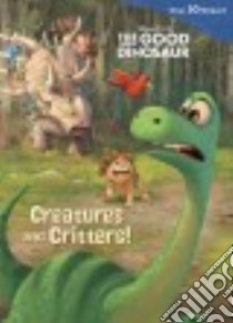 Creatures and Critters! libro in lingua di Shealy Dennis (ADP), Disney Storybook Art Team (COR)