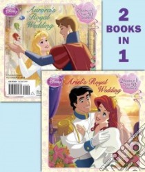 Ariel's Royal Wedding / Aurora's Royal Wedding libro in lingua di Jordan Apple, Disney Storybook Art Team (ILT)
