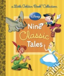 Disney Nine Classic Tales libro in lingua di Golden Books Publishing Company (COR)