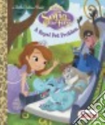 A Royal Pet Problem libro in lingua di Posner-Sanchez Andrea (ADP), Disney Storybook Art Team (ILT)
