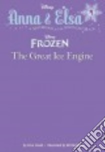 The Great Ice Engine libro in lingua di David Erica, Robinson Bill (ILT), Razzi Manuela (ILT), Legramandi Francesco (ILT), Matta Gabriella (ILT)