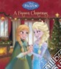 A Frozen Christmas libro in lingua di Posner-Sanchez Andrea, Disney Storybook Art Team (ILT)