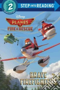 Brave Firefighters libro in lingua di Jordan Apple, Disney Storybook Art Team (ILT)