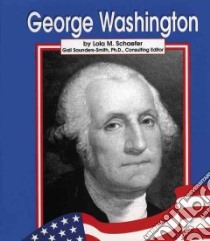 George Washington libro in lingua di Schaefer Lola M., Saunders-Smith Gail