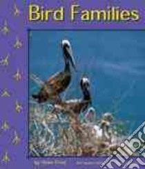 Bird Families libro in lingua di Frost Helen, Saunders-Smith Gail