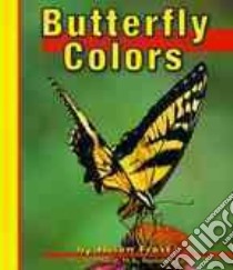 Butterfly Colors libro in lingua di Frost Helen, Saunders-Smith Gail