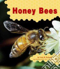 Honey Bees libro in lingua di Schaefer Lola M., Saunders-Smith Gail