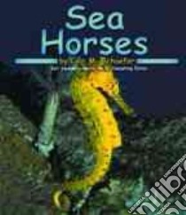 Sea Horses libro in lingua di Schaefer Lola M., Saunders-Smith Gail (EDT)