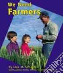 We Need Farmers libro in lingua di Schaefer Lola M.