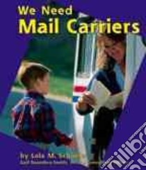 We Need Mail Carriers libro in lingua di Schaefer Lola M.