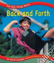 Back and Forth libro in lingua di Schaefer Lola M., Saunders-Smith Gail (EDT)