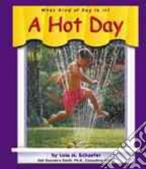 A Hot Day libro in lingua di Schaefer Lola M., Saunders-Smith Gail
