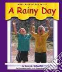 A Rainy Day libro in lingua di Schaefer Lola M., Saunders-Smith Gail (EDT)