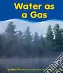Water As a Gas libro in lingua di Frost Helen