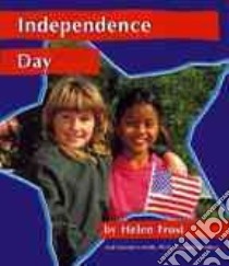Independence Day libro in lingua di Frost Helen, Saunders-Smith Gail