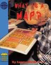 What Is a Map? libro in lingua di Weidenman Lauren, Saunders-Smith Gail (EDT), Saunders-Smith Gail