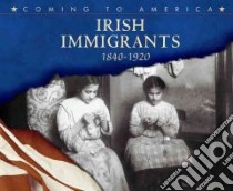 Irish Immigrants, 1840-1920 libro in lingua di O'Hara Megan