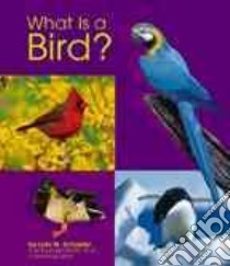 What Is a Bird? libro in lingua di Schaefer Lola M., Saunders-Smith Gail