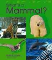 What Is a Mammal libro in lingua di Schaefer Lola M., Saunders-Smith Gail