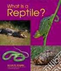 What Is a Reptile? libro in lingua di Schaefer Lola M., Saunders-Smith Gail