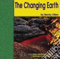 The Changing Earth libro in lingua di Olien Rebecca