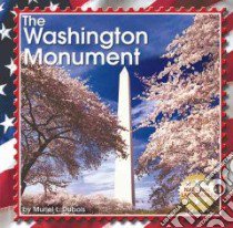 The Washington Monument libro in lingua di Dubois Muriel L.