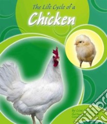 The Life Cycle of a Chicken libro in lingua di Trumbauer Lisa, Saunders-Smith Gail (EDT)