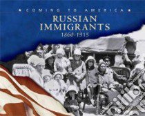 Russian Immigrants, 1860-1915 libro in lingua di Frost Helen